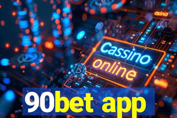 90bet app